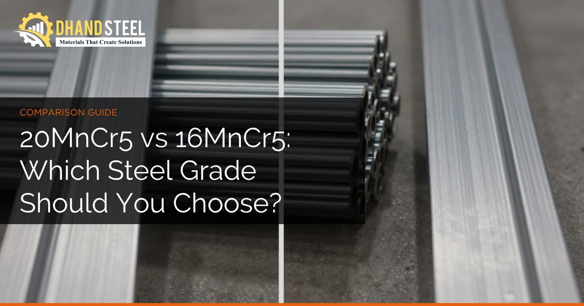 20MnCr5 vs 16MnCr5: Which Steel Grade Should You Choose?