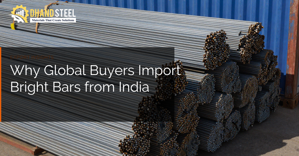 Why Global Buyers Import Bright Bars from India